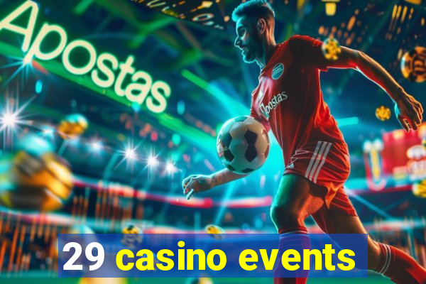 29 casino events