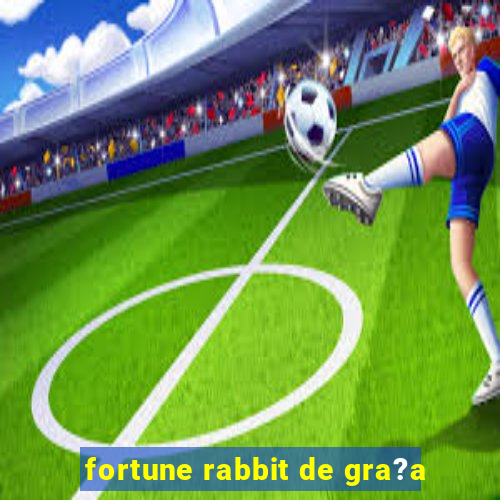 fortune rabbit de gra?a