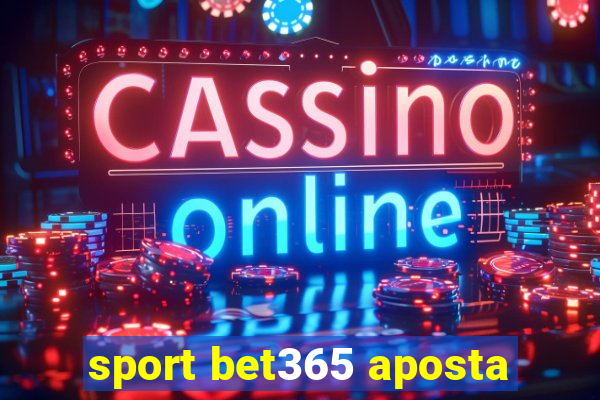 sport bet365 aposta