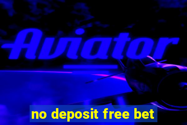 no deposit free bet