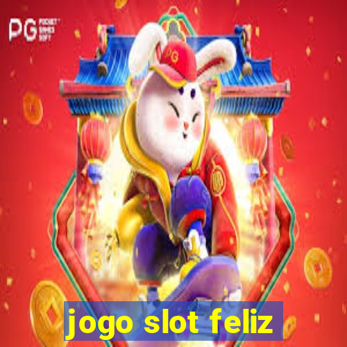 jogo slot feliz