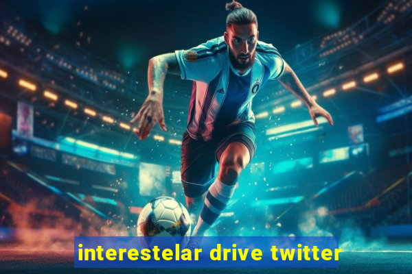 interestelar drive twitter