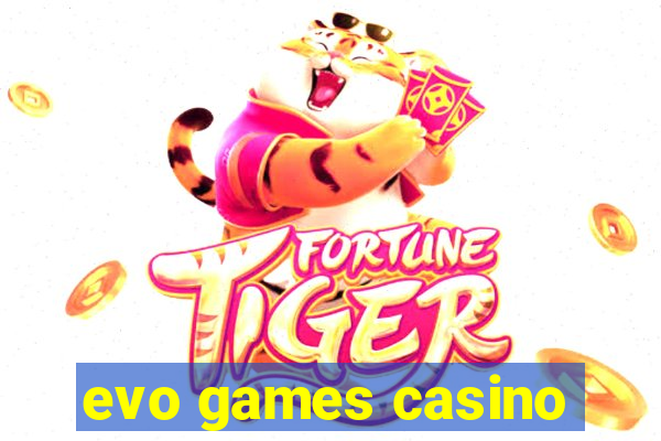 evo games casino