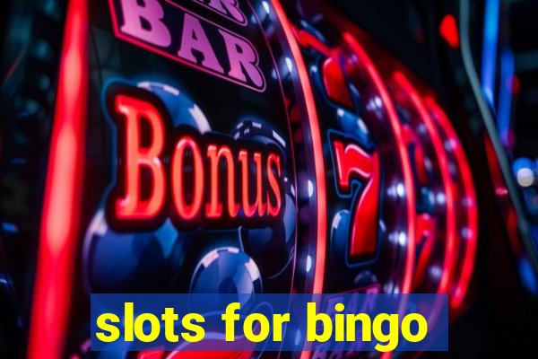 slots for bingo