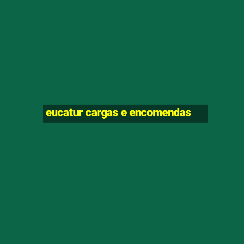 eucatur cargas e encomendas