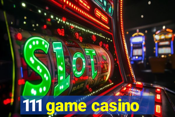 111 game casino