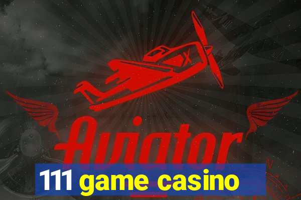 111 game casino