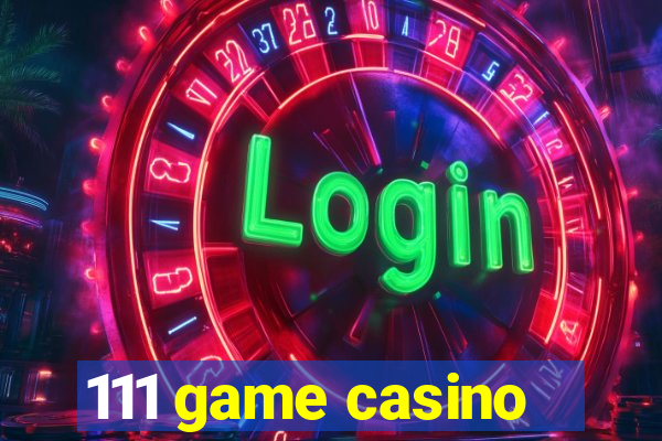 111 game casino