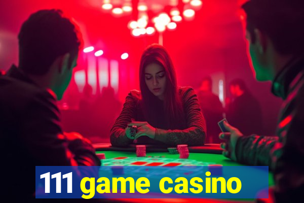 111 game casino