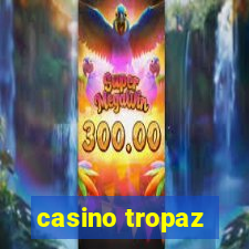 casino tropaz