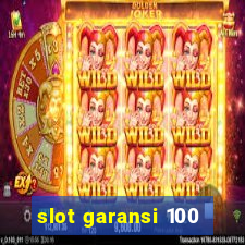 slot garansi 100