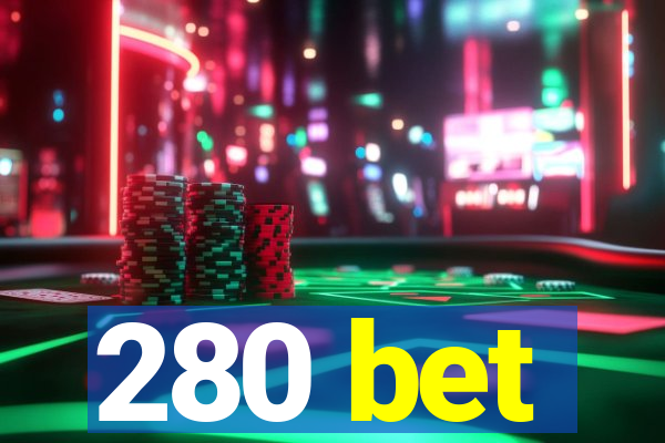 280 bet