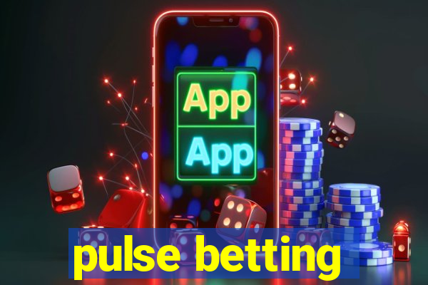 pulse betting