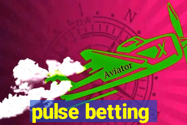 pulse betting