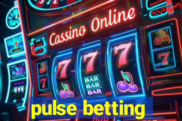 pulse betting