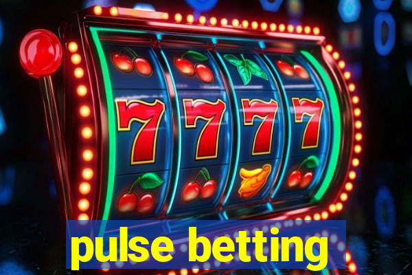 pulse betting