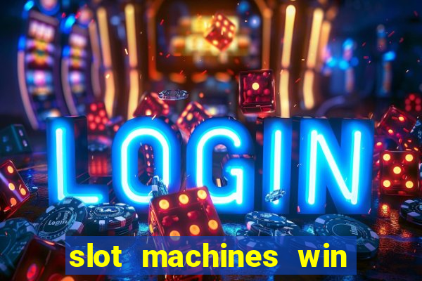 slot machines win real money cash app