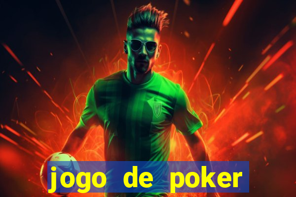 jogo de poker valendo dinheiro real