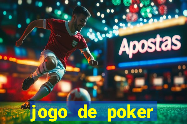 jogo de poker valendo dinheiro real