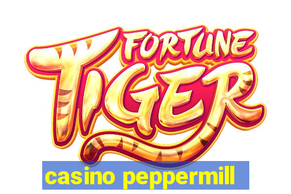 casino peppermill