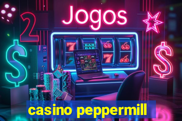 casino peppermill