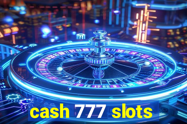 cash 777 slots