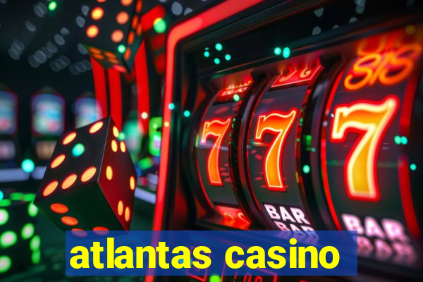 atlantas casino