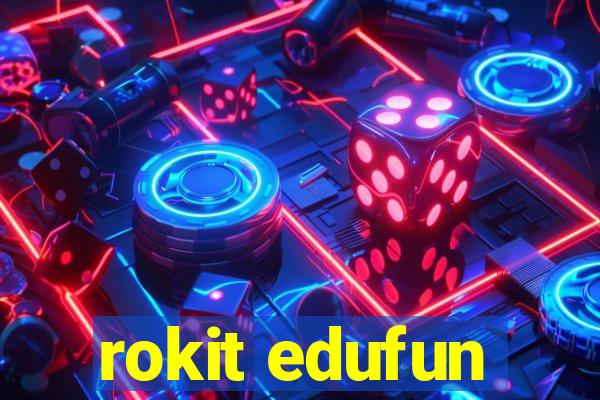 rokit edufun