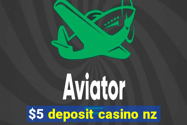 $5 deposit casino nz