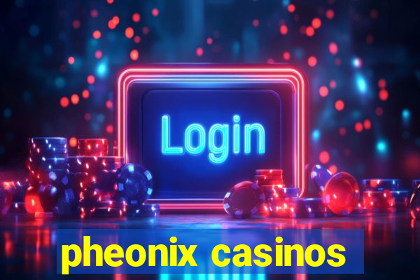 pheonix casinos