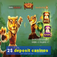 2$ deposit casinos