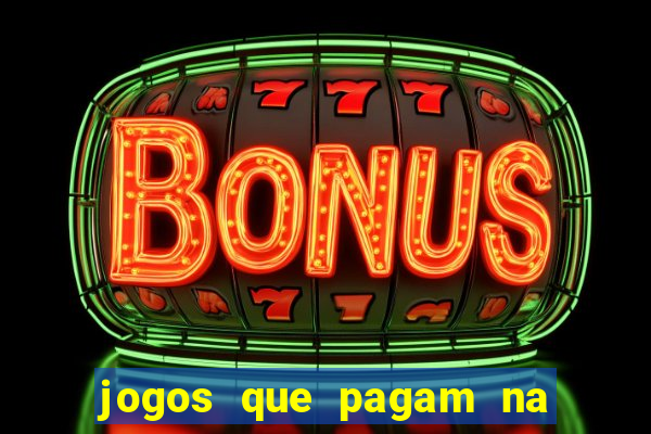 jogos que pagam na hora sem precisar depositar