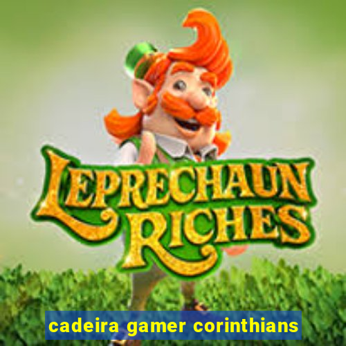 cadeira gamer corinthians