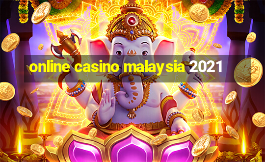 online casino malaysia 2021