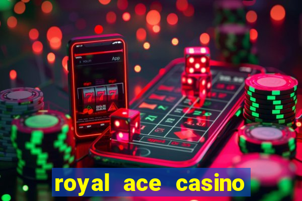 royal ace casino sign up