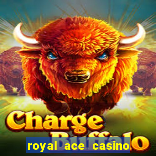 royal ace casino sign up