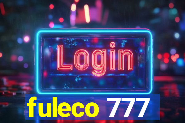 fuleco 777