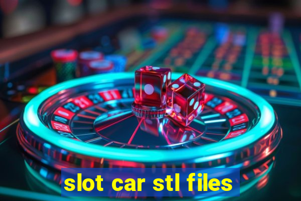 slot car stl files