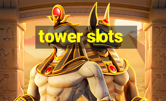 tower slots