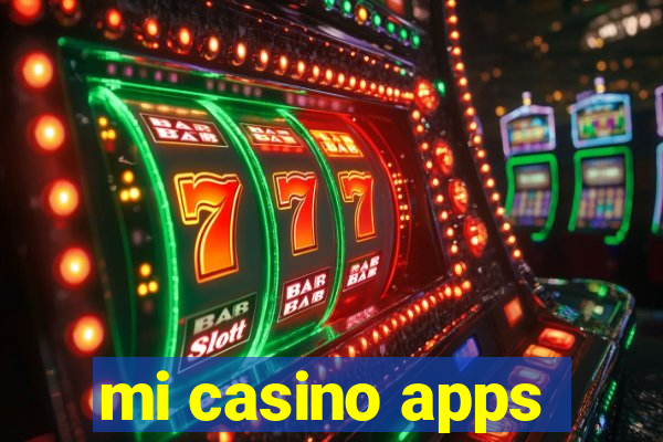 mi casino apps