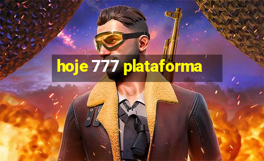 hoje 777 plataforma