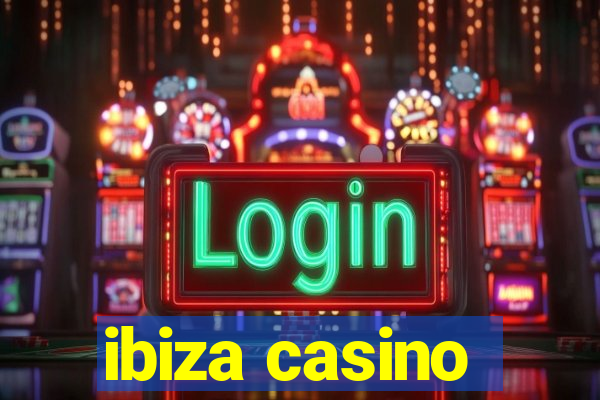 ibiza casino