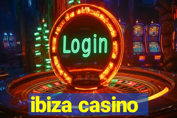 ibiza casino