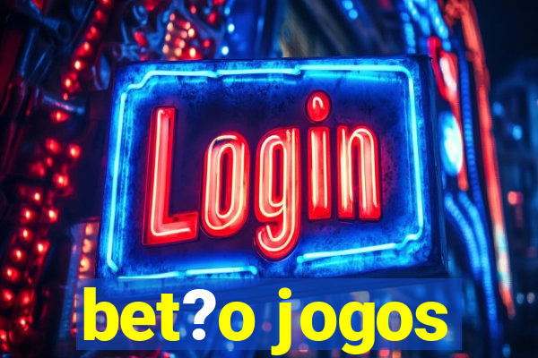 bet?o jogos