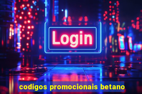 codigos promocionais betano