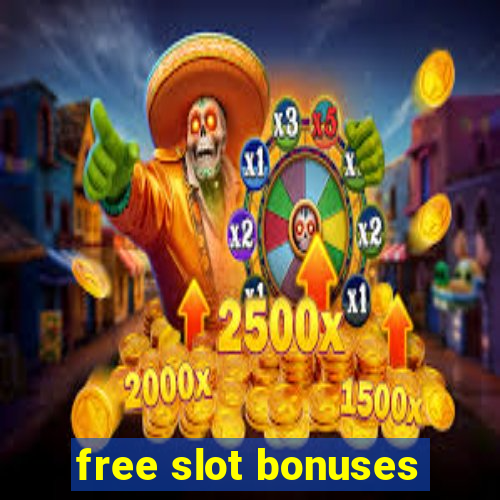 free slot bonuses