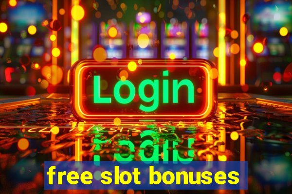 free slot bonuses