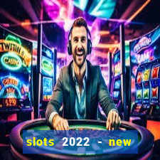 slots 2022 - new lucky slots