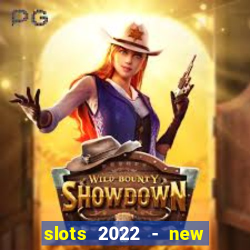 slots 2022 - new lucky slots