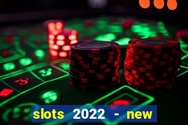 slots 2022 - new lucky slots